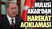 Milli Savunma Bakanı Hulusi Akar'dan harekât açıklaması