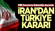 Milli Savunma Bakanlığı duyurdu! İran'dan Türkiye kararı