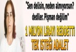 Milyonu değil adalet isterim