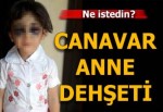 Minik kızını darp ettiği öne sürülen üvey anne tutuklandı