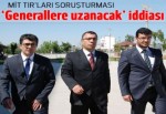 'MİT TIR'ları gözaltıları generallere kadar uzanacak' iddiası
