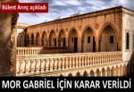 Mor Gabriel için karar verildi