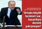 Muharrem İnce: Ortada büyük bir hezimet var, başarılıyız demek yakışmıyor