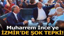 Muharrem İnce'ye İzmir'de şok tepki!