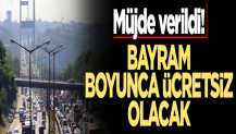 Müjde verildi! Bayram boyunca ücretsiz olacak