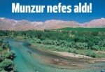 Munzur nefes aldı!