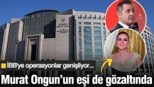 Murat Ongun’un eşi de gözaltına alındı! İBB operasyonu genişliyor...