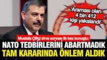Mustafa Çiftçi'den NATO gözaltıları açıklaması: Araması olan 4 bin 412 kişi yakalandı