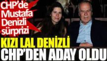 Mustafa Denizli'nin kızı CHP'den aday oldu