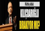 Müthiş iddia... Kılıçdaroğlu bırakıyor mu?