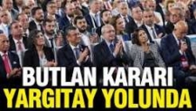 Mutlak butlan kararı bugün Yargıtay'a gönderilecek