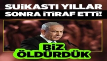 Netanyahu'dan yıllar sonra suikast itirafı! "Biz öldürdük"