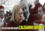 Netanyahu'nun karısı aşçıyı dövdü!