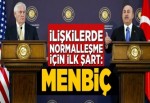 Normalleşme için ilk şart: Menbiç.
