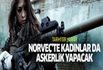 Norveç'te kadınlar da askerlik yapacak
