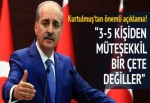 Numan Kurtulmuş: Saldırının arkasında istihbarat desteği var