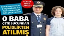 O baba çete suçundan polislikten atılmış