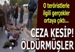 O teröristlerle ilgili şok gerçekler! Öldürmüşler
