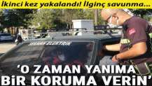 O zaman yanıma bir koruma verin'