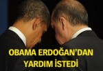 Obama Erdoğan'dan yardım istedi