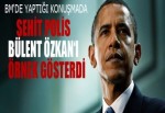 Obama şehit Türk polisini örnek gösterdi