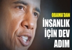 Obama'dan insanlık için dev adım