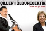 Öcalan: Bize Çiller'i öldürtmek istediler