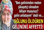 Oğlunu öldüren gelinini affetti!