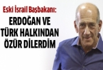 Olmert: Erdoğan'dan özür dilerdim