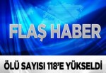 Ölü sayısı 118'e yükseldi