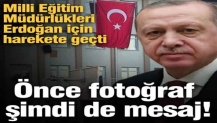 Önce fotoğraf şimdi de mesaj! Milli Eğitim Müdürlükleri Erdoğan için harekete geçti