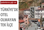 Otel olmayan tek ilçe