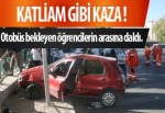 Otomobil Durakta Bekleyen Öğrencilerin Arasına Daldı: 14 Yaralı