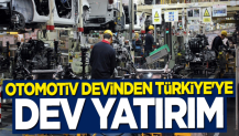 Otomotiv devinden Türkiye'ye yatırım kararı