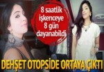 Otopsi raporu dehşeti gözler önüne serdi