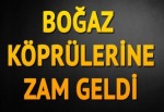 Otoyol yüzde 15, Boğaz köprüleri yüzde 48 zamlandı