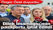 Özgür Özel duyurdu: Dilek İmamoğlu’nun pasaportu iptal edildi