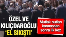 Özgür Özel ve Kemal Kılıçdaroğlu tokalaştı