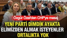 Özgür Özel'den CHP'ye İmamoğlu mesajı: YENİ Parti dimdik ayakta. Partimizi elimizden almak isteyenler ortalıkta yok