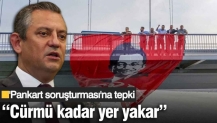 Özgür Özel'den 'pankart soruşturması'na tepki!