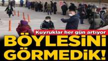 Pandemi boyunca böylesini görmedik! Kuyruklar her gün artıyor