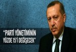 "Parti Yönetiminin Yüzde 15'i Değişecek"