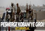 Peşmerge Kobani'ye buradan girdi!