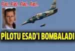 Pilotu Esad'ı bombaladı