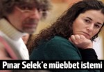 Pınar Selek'e ağırlaştırılmış müebbet istemi