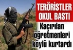 PKK, 6 öğretmeni kaçırdı, köyüler kurtardı