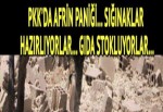 PKK’da Afrin paniği... Sığınaklar hazırlıyorlar... Gıda stokluyorlar...