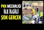 PKK mezarlığı ile ilgili şok gerçek
