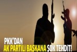 PKK'dan AK Partili başkana şok tehdit!