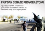 PKK'dan cenaze provokasyonu